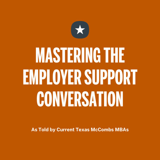 Mastering the Employer Sponsorship Conversation - As told by Texas McCombs MBAs